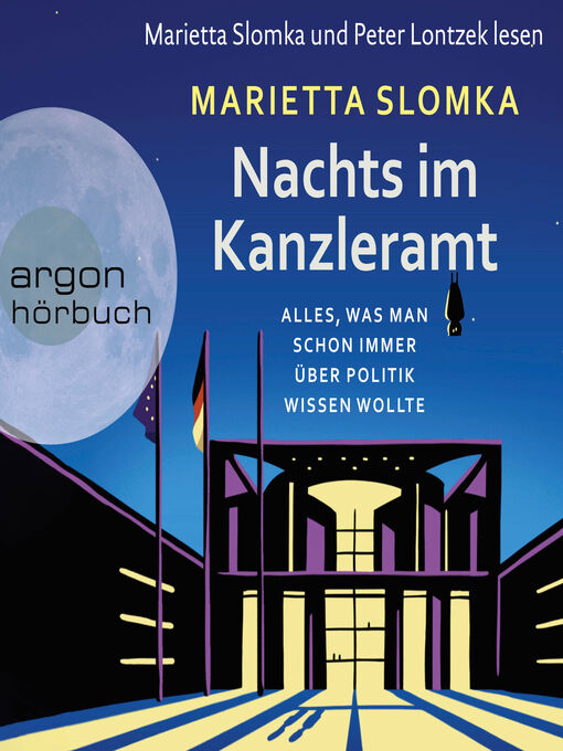 Title details for Nachts im Kanzleramt--Alles, was man schon immer über Politik wissen wollte (Ungekürzte Lesung) by Marietta Slomka - Wait list